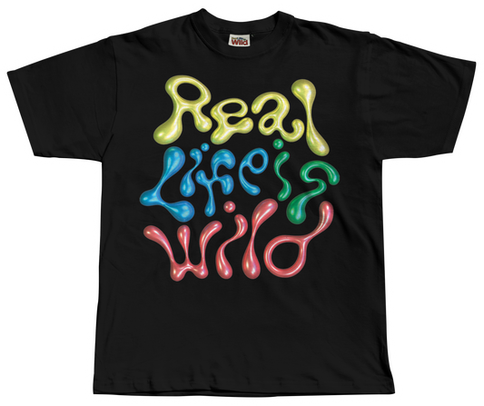 Real Life is Wild t-shirt